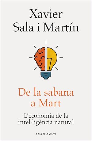 De la sabana a Mart: L'economia de la intel&middot;lig&egrave;ncia natural (Catalan Edition)