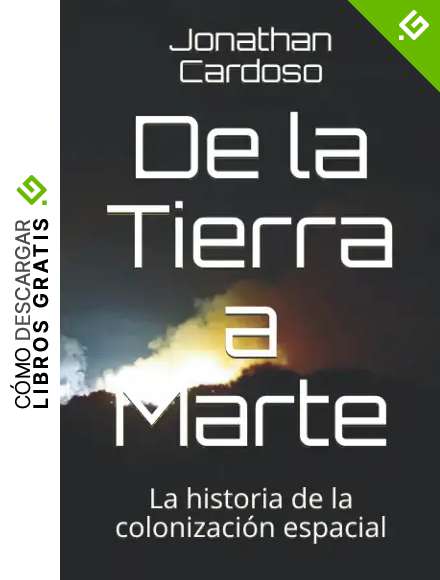 De la Tierra a Marte: La historia de la colonizaci&oacute;n espacial