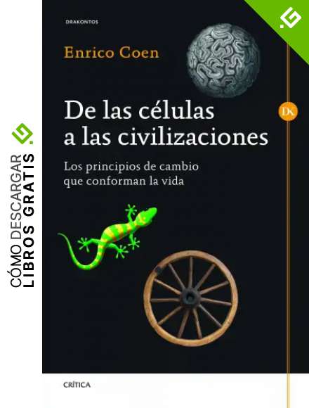 De las c&eacute;lulas a las civilizaciones: Los principios de cambio que conforman la vida (Drakontos)