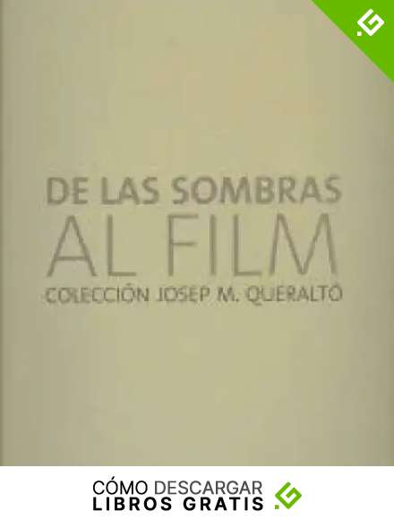 De las sombras al film: Colecci&oacute;n Josep M. Queralt&oacute;: 2 (Cat&aacute;logo de Exposiciones de la UMA)