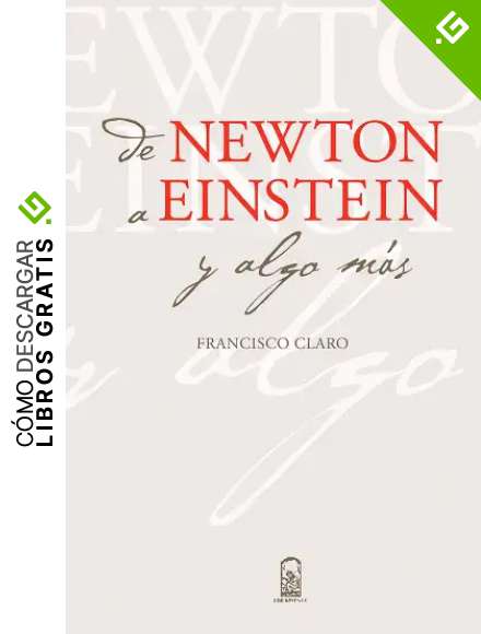 De Newton a Einstein y algo m&aacute;s