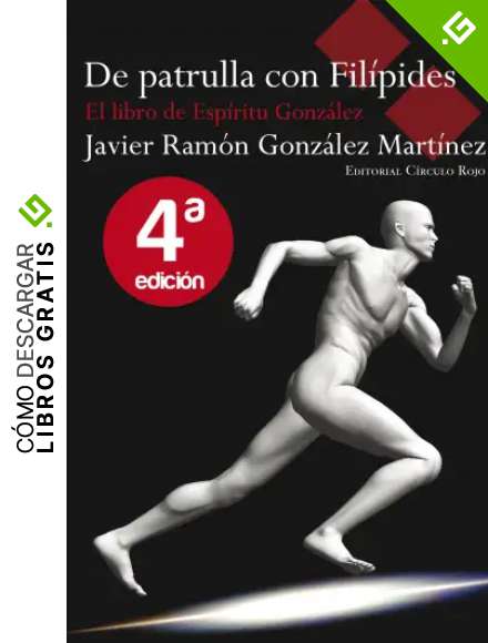 De patrulla con Fil&iacute;pides (El libro de Esp&iacute;ritu Gonz&aacute;lez n&ordm; 1)