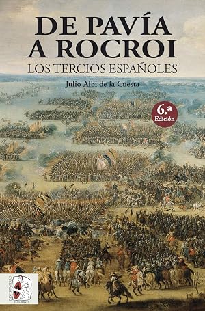 De Pav&iacute;a a Rocroi. Los tercios espa&ntilde;oles: 2 (Historia de Espa&ntilde;a)