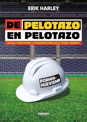 De pelotazo en pelotazo: Especulaci&oacute;n, despilfarro y Pormishuevismo en el f&uacute;tbol espa&ntilde;ol (Random C&oacute;mics)
