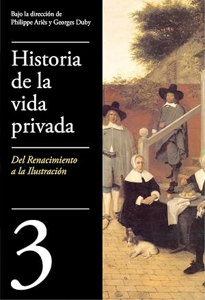 De Renacimiento a la Ilustraci&oacute;n (Historia de la vida privada 3)