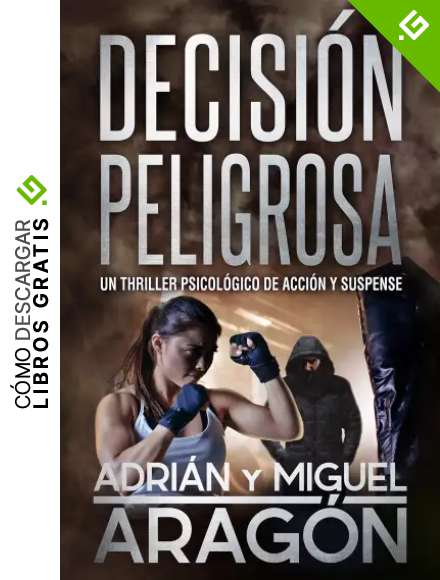 Decisi&oacute;n Peligrosa: Un thriller psicol&oacute;gico de acci&oacute;n y suspense