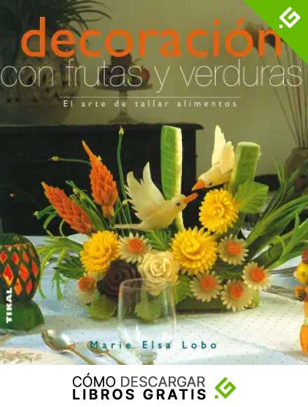 Decoracion Con Frutas Y Verduras (Vida Natural)