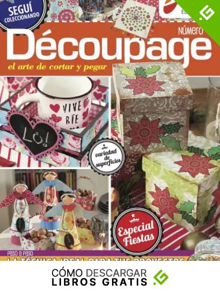 D&eacute;coupage 4. Especial Fiestas: El arte de cortar y pegar (DECOUPAGE I n&ordm; 9)
