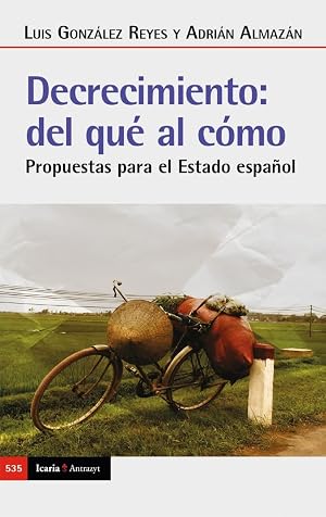 Decrecimiento: del qu&eacute; al c&oacute;mo: Propuestas para el Estado espa&ntilde;ol (ANTRAZYT)
