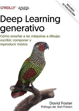 Deep learning generativo. Ense&ntilde;ar a las m&aacute;quinas a pintar, escribir, componer y jugar (T&Iacute;TULOS ESPECIALES)