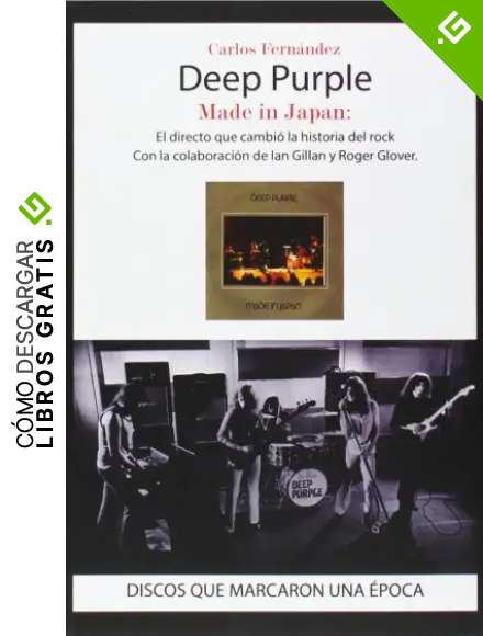 Deep Purple. Made in Japan: El directo que cambi&oacute; la historia del rock