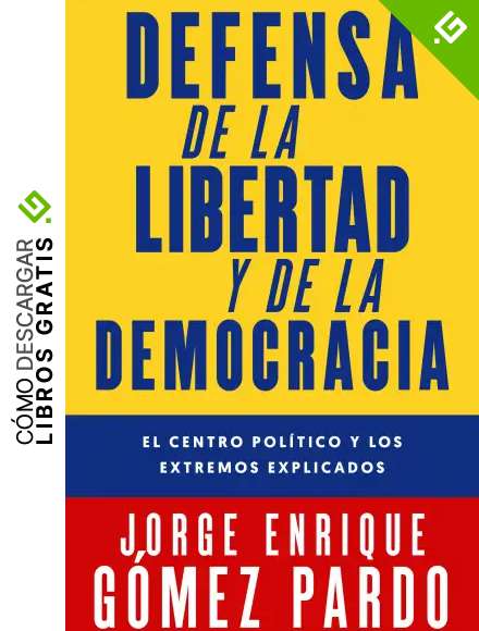 Defensa de la libertad y la democracia: El centro pol&iacute;tico y los extremos explicados