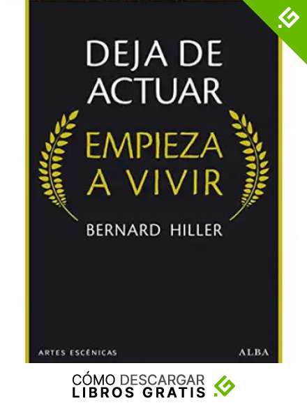 Deja De Actuar. Empieza A Vivir (Artes Esc&eacute;nicas)