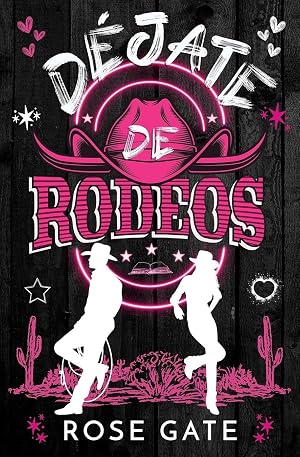D&eacute;jate de Rodeos: Una comedia rom&aacute;ntica veraniega de enemies to lovers y cowboys