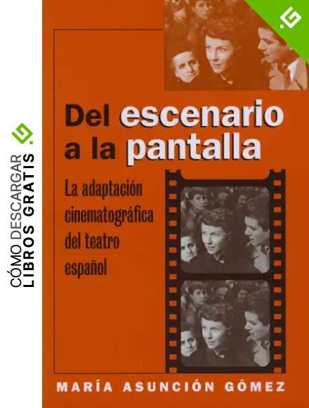 Del Escenario A La Pantalla: La adaptaci&oacute;n cinematogr&aacute;fica del teatro espa&ntilde;ol: 265 (North Carolina Studies in the Romance Languages and Literatures)