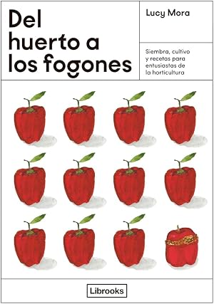 DEL HUERTO A LOS FOGONES: Siembra, cultivo y recetas para entusiastas de la horticultu (COOKING)