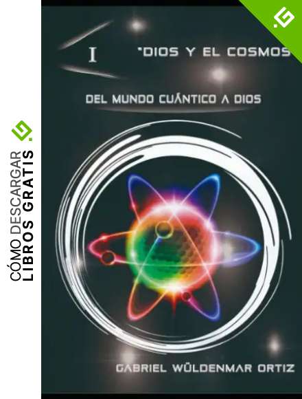 Del Mundo Cu&aacute;ntico a Dios (Dios y el universo)