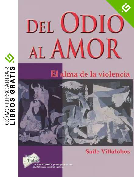 DEL ODIO AL AMOR: El alma de la violencia