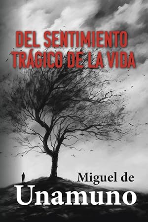 DEL SENTIMIENTO TR&Aacute;GICO DE LA VIDA