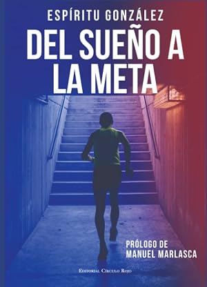 Del sue&ntilde;o a la meta (El libro de Esp&iacute;ritu Gonz&aacute;lez)