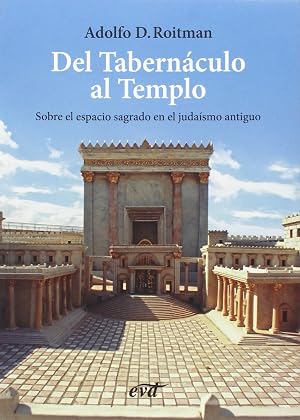 DEL TABERNACULO AL TEMPLO (El mundo de la Biblia)