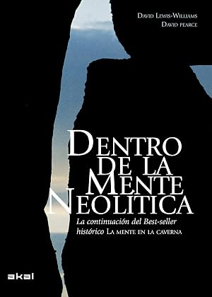 Dentro de la mente neol&iacute;tica. Conciencia, cosmos y el mundo de los dioses (Arqueolog&iacute;a)