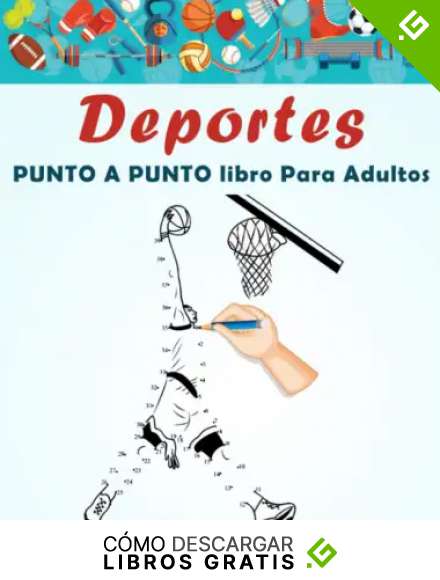 Deportes PUNTO A PUNTO libro para adultos: Punto a punto f&aacute;cil con letra grande para adultos, adolescentes, personas mayores, ni&ntilde;os y ni&ntilde;as, de ... Puntos, Color y Relajaci&oacute;n, Regalo perfecto