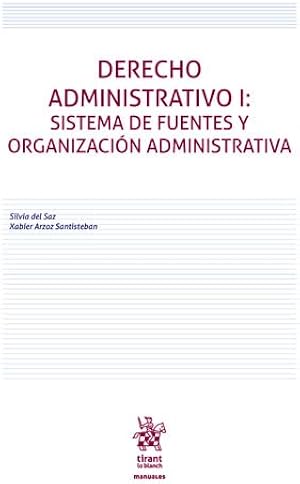 Derecho Administrativo I: Sistema de fuentes y organizaci&oacute;n administrativa (Manuales de Derecho Administrativo, Financiero e Internacional P&uacute;blico)