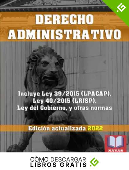DERECHO ADMINISTRATIVO. Incluye Ley 39/2015 (LPACAP), Ley 40/2015 (LRJSP), Ley del Gobierno, y Otras Normas.: Edici&oacute;n actualizada.