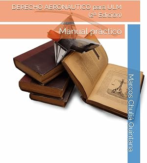 Derecho aeronautico para ULM 2&ordf; Edici&oacute;n: Manual pr&aacute;ctico