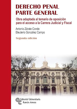 Derecho Penal. Parte General: Obra adaptada al temario de oposici&oacute;n para el acceso a la Carrera Judicial y Fiscal (Oposici&oacute;n acceso a la Carrera Judicial y Fiscal)