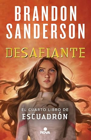 Desafiante (Escuadr&oacute;n 4): El cuarto libro de Escuadr&oacute;n (Nova)