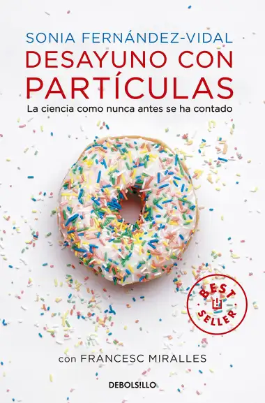 Desayuno con part&iacute;culas: La ciencia como nunca antes se ha contado (Best Seller)