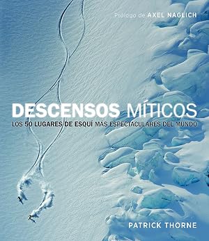 Descensos m&iacute;ticos: Los 50 lugares de esqu&iacute; m&aacute;s espectaculares del mundo (Ocio y deportes)