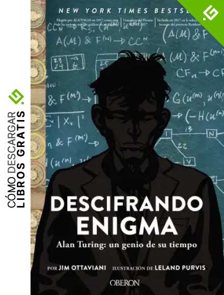 Descifrando Enigma. Alan Turing: un genio de su tiempo (Libros Singulares)
