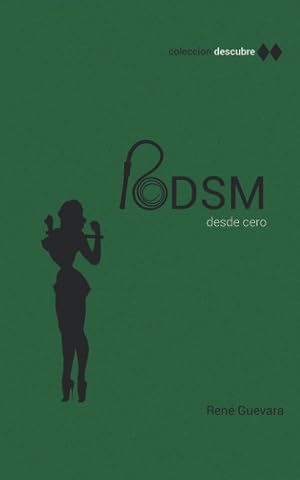 Descubre: BDSM: T&eacute;cnicas, consejos, conceptos y controversias.