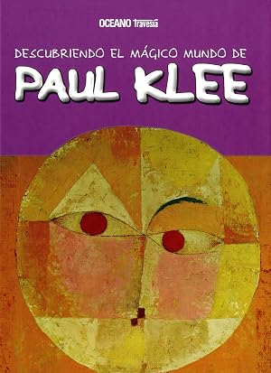 Descubriendo el m&aacute;gico mundo de Paul Klee: El artista alem&aacute;n que pintaba como un ni&ntilde;o cuadros de mil colores
