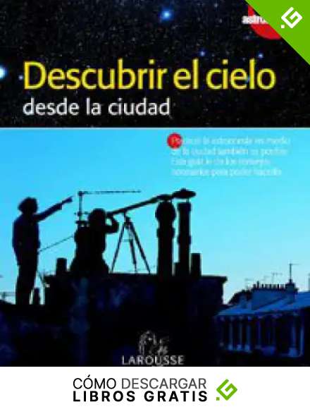 Descubrir el Cielo desde la ciudad (Guias De Astronomia)