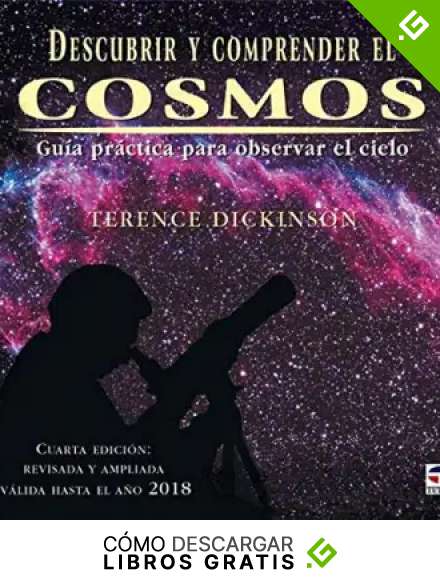 DESCUBRIR Y COMPRENDER EL COSMOS (4&ordf; EDICI&Oacute;N)