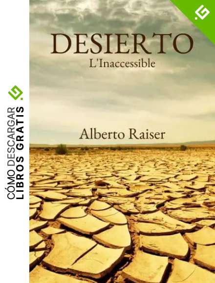 Desierto: L&rsquo;inaccessible
