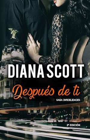 Despu&eacute;s de Ti: con m&aacute;s de cien mil lectoras en novela rom&aacute;ntica (Saga Infidelidades n&ordm; 1)