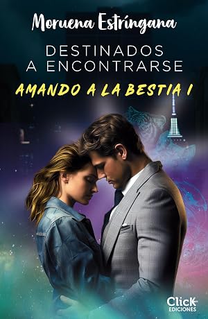 Destinados a encontrarse: Amando a la bestia (Romantasy (Rom&aacute;ntica fant&aacute;stica))