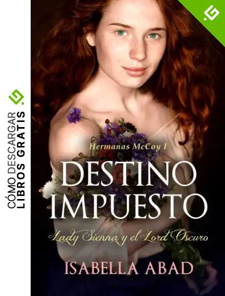Destino impuesto.: Lady Sienna y el Lord Oscuro. (Hermanas McCoy n&ordm; 1)