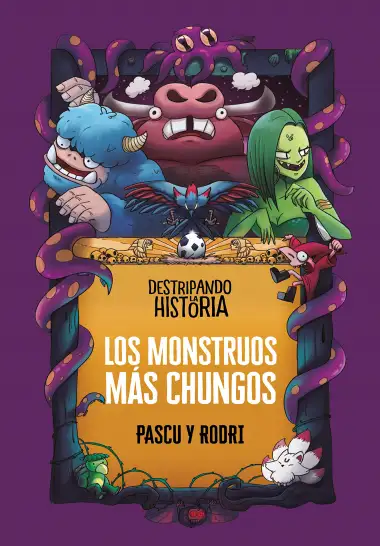 Destripando la historia - Los monstruos m&aacute;s chungos