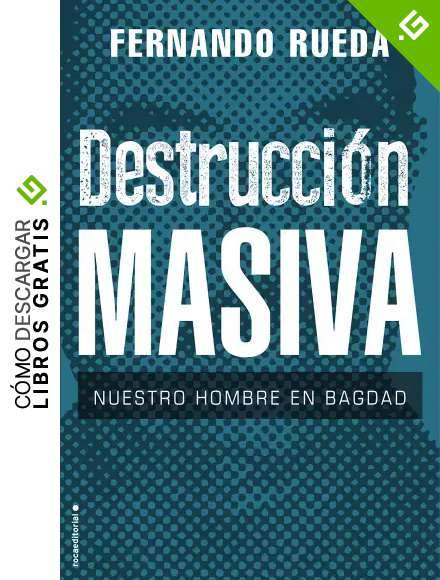 Destrucci&oacute;n masiva: Nuestro hombre en Bagdad (No Ficci&oacute;n)