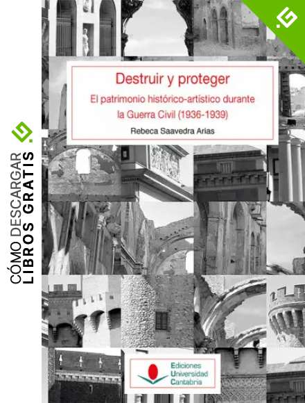 Destruir y proteger. El patrimonio hist&oacute;rico art&iacute;stico durante la guerra civil (: 111 (Historia)