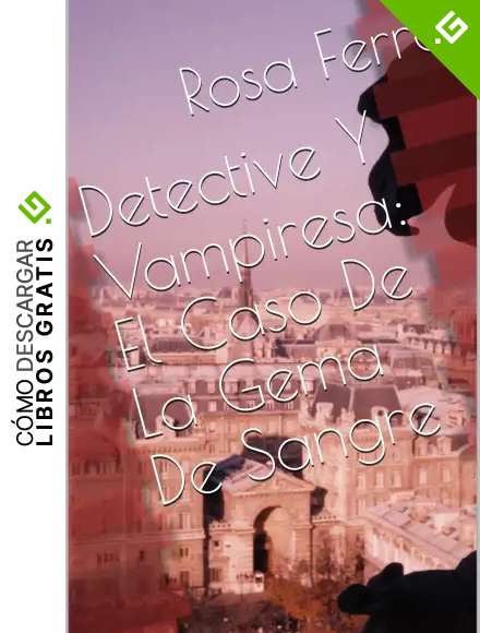 Detective Y Vampiresa: El Caso De La Gema De Sangre