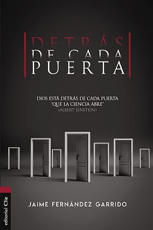 Detr&aacute;s de cada Puerta: Dios Est&aacute; Detr&aacute;s De Cada Puerta Que La Ciencia Abre
