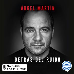 Detr&aacute;s del ruido: Todo lo que aprend&iacute; para rehacerme por completo y mantener la cordura