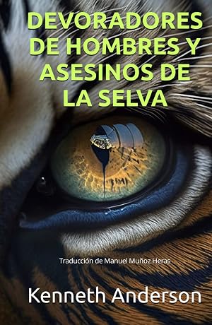 DEVORADORES DE HOMBRES Y ASESINOS DE LA SELVA: Traducci&oacute;n de Manuel Mu&ntilde;oz Heras
